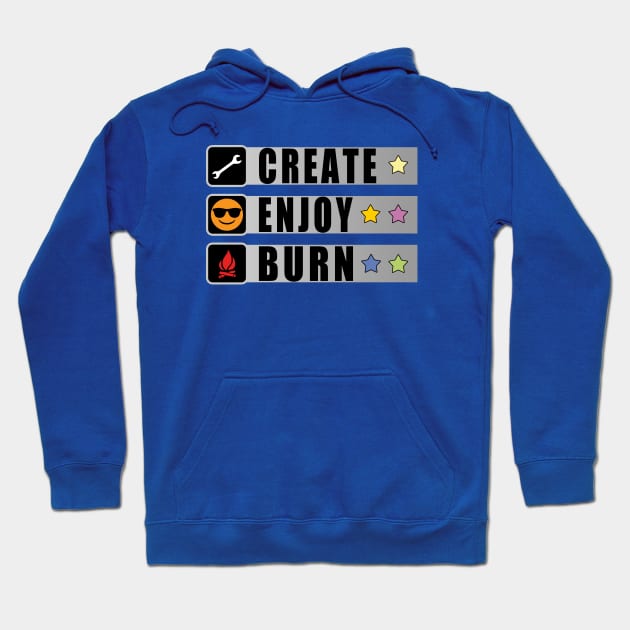 Create, Enjoy, Burn - Burning Man Inspired Hoodie by tatzkirosales-shirt-store